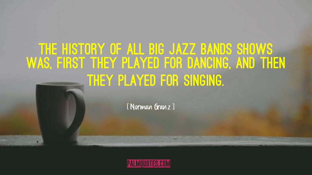 Jazz Band quotes by Norman Granz