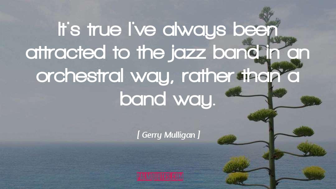 Jazz Band quotes by Gerry Mulligan