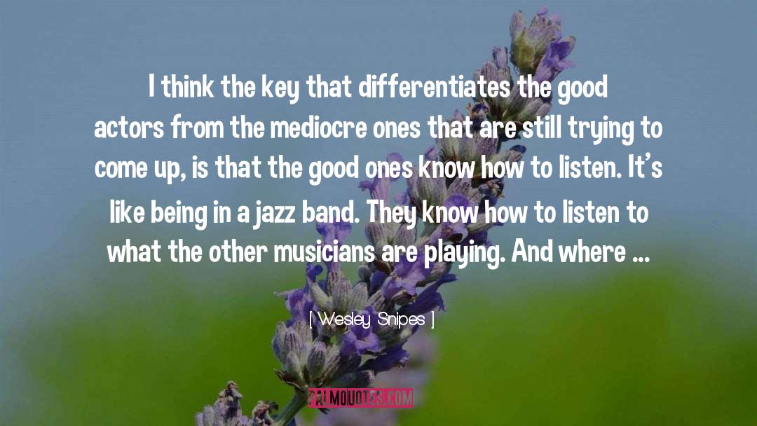Jazz Band quotes by Wesley Snipes