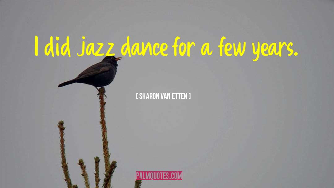 Jazz Dance quotes by Sharon Van Etten
