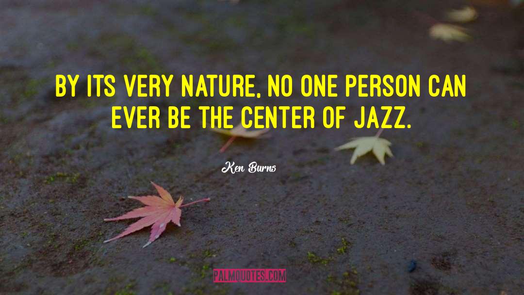 Jazz Feylynn quotes by Ken Burns