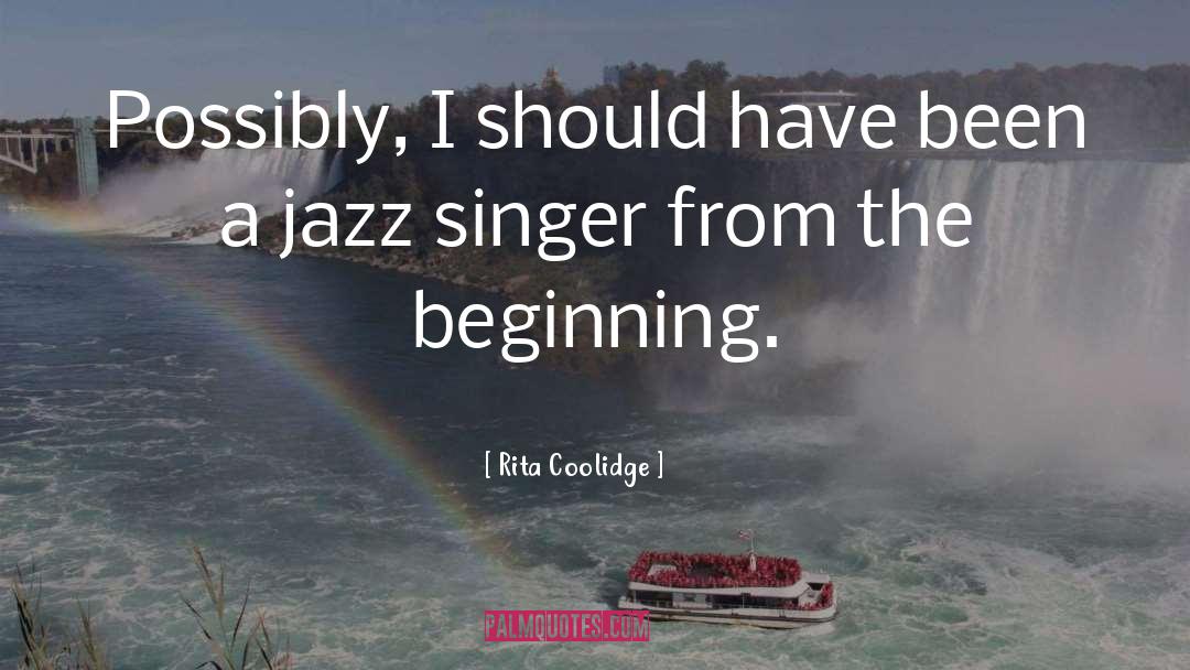 Jazz Feylynn quotes by Rita Coolidge