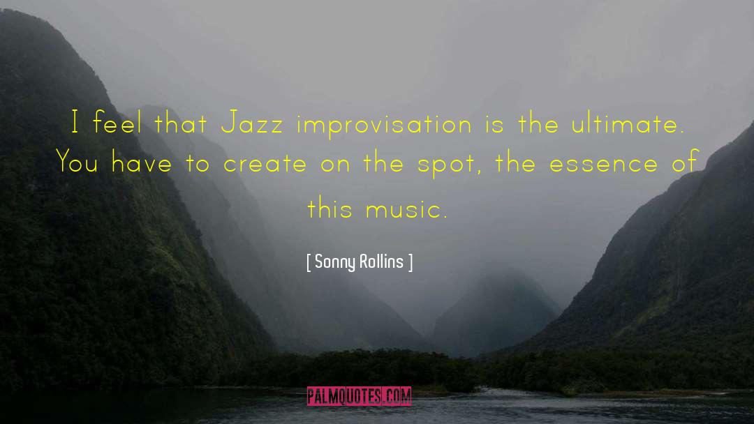 Jazz Improvisation quotes by Sonny Rollins