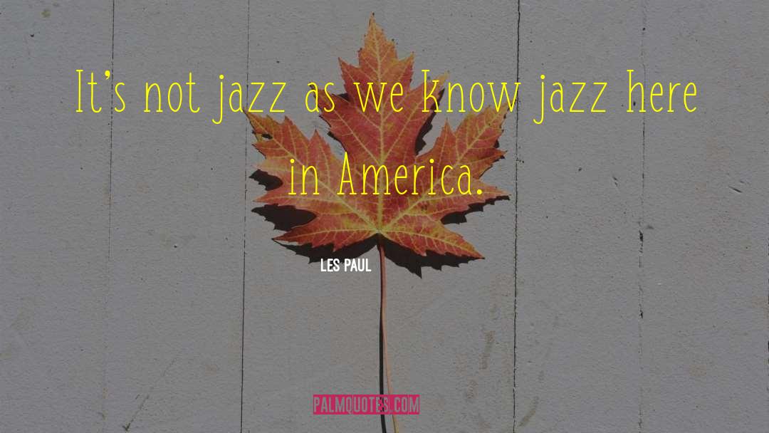 Jazz Inspirational quotes by Les Paul