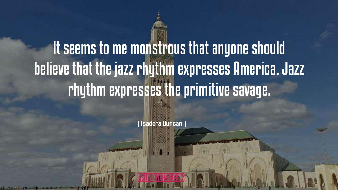 Jazz Inspirational quotes by Isadora Duncan