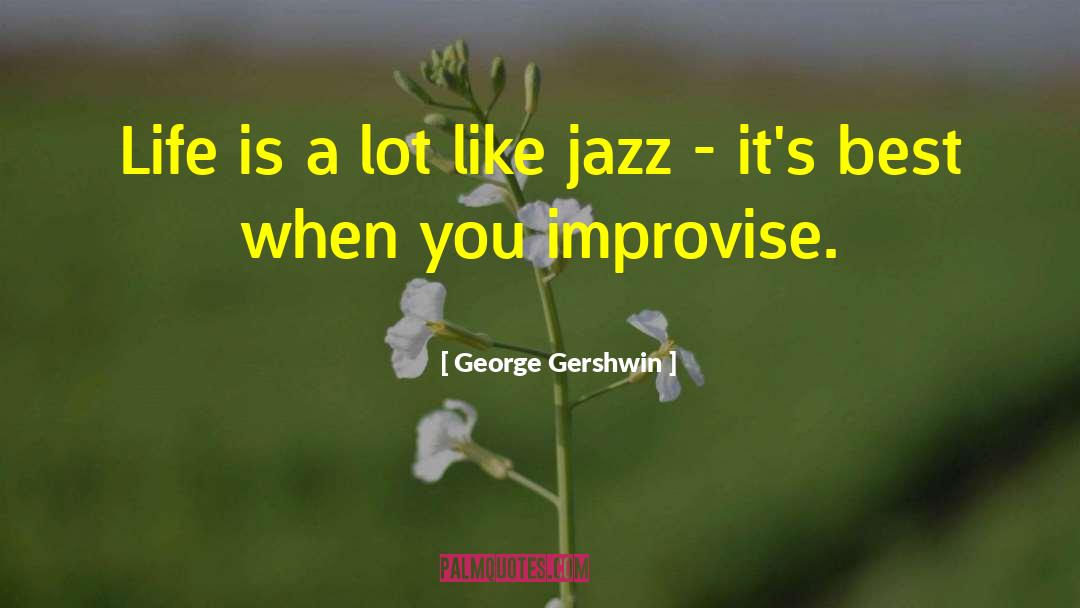 Jazz Inspirational quotes by George Gershwin