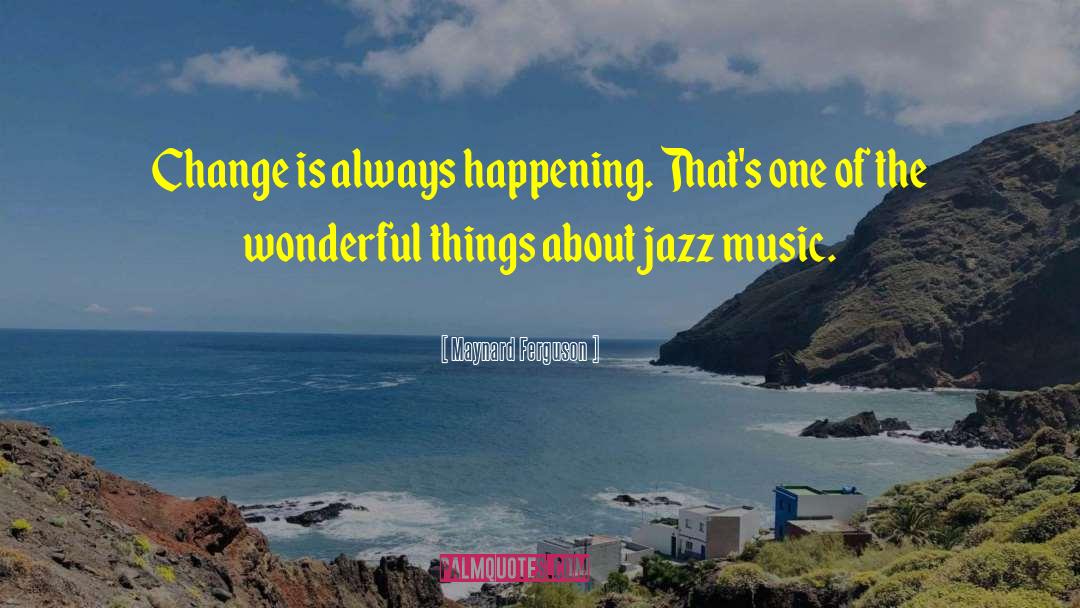 Jazz Inspirational quotes by Maynard Ferguson