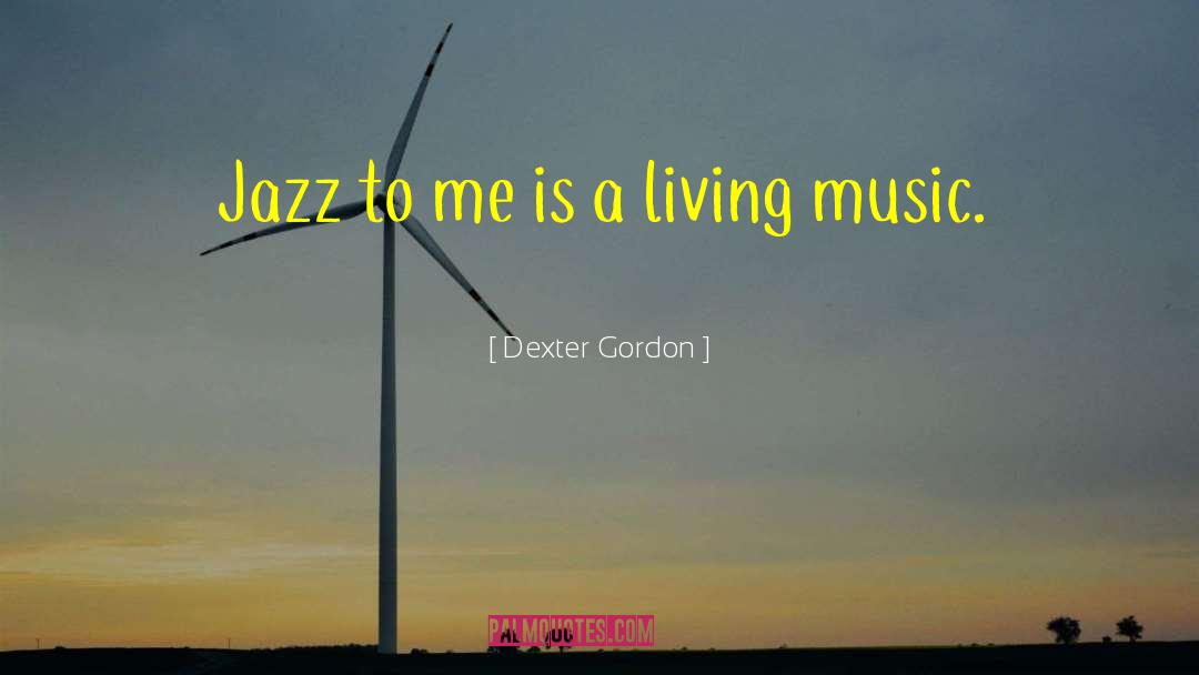 Jazz Inspirational quotes by Dexter Gordon