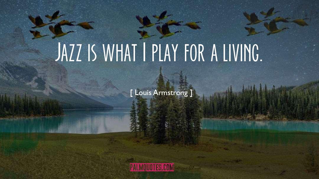 Jazz Inspirational quotes by Louis Armstrong