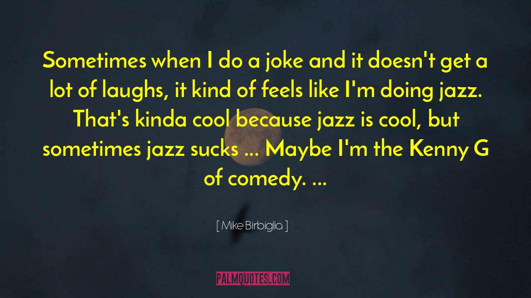 Jazz Inspirational quotes by Mike Birbiglia
