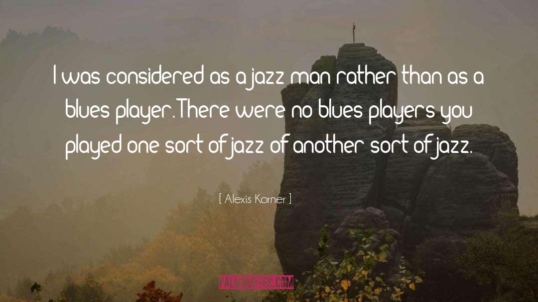 Jazz Inspirational quotes by Alexis Korner