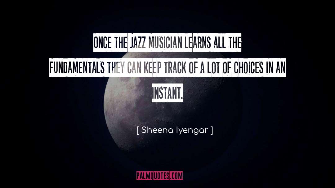 Jazz Inspirational quotes by Sheena Iyengar