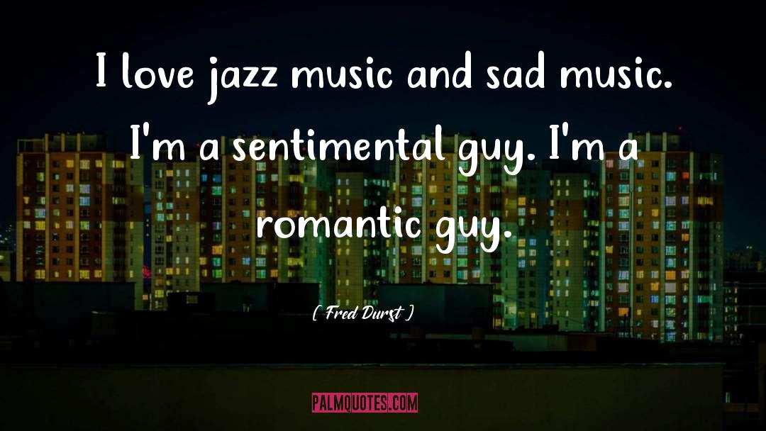 Jazz Music quotes by Fred Durst