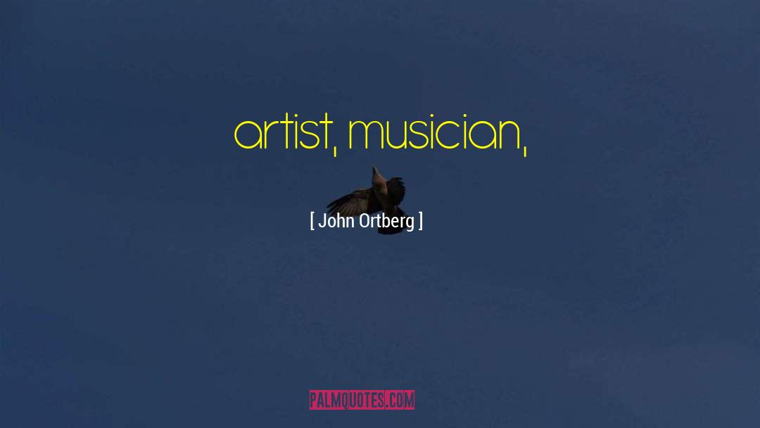 Jazz Musician quotes by John Ortberg