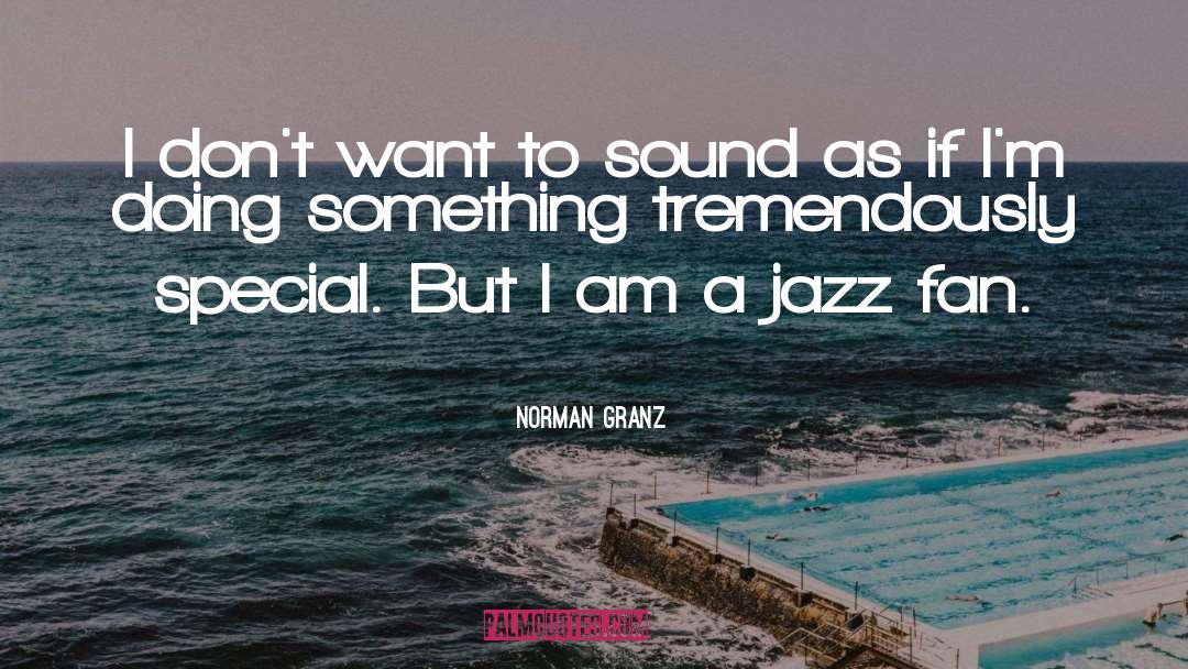 Jazz Musician quotes by Norman Granz