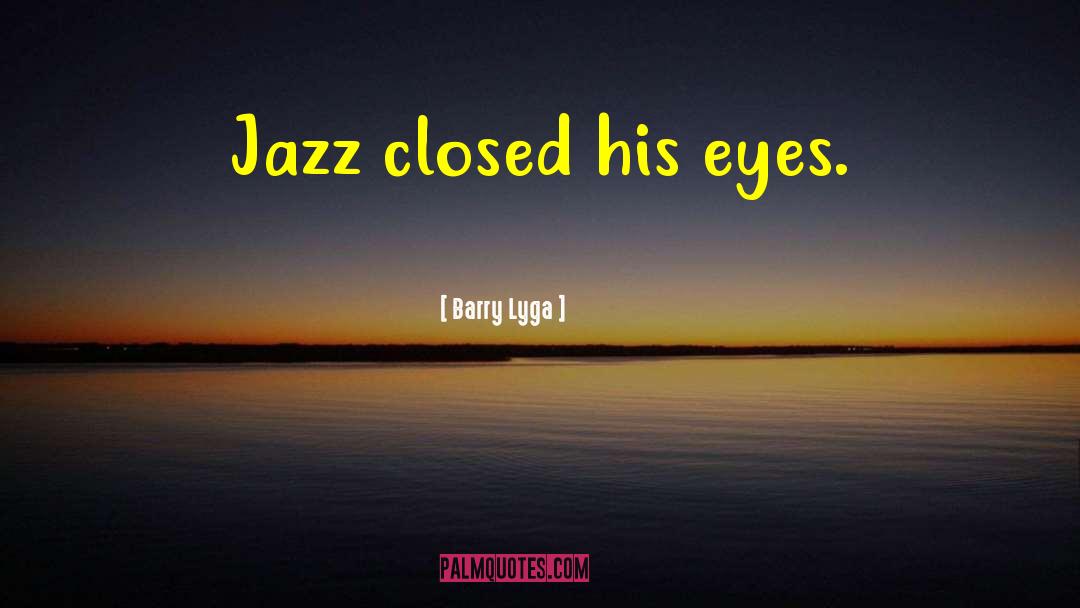 Jazz Musician quotes by Barry Lyga