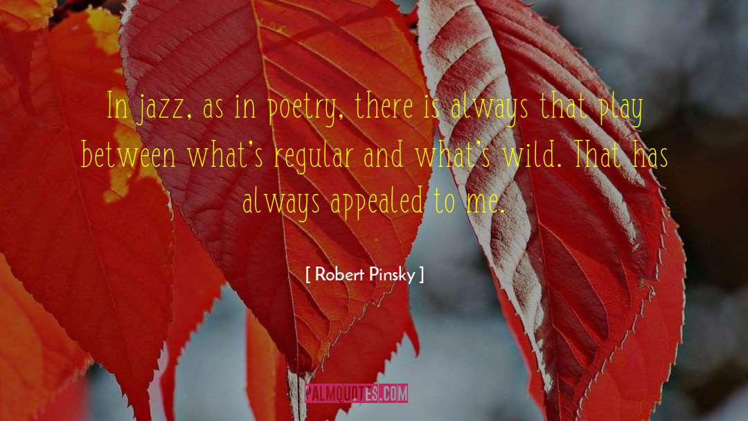Jazz Musician quotes by Robert Pinsky