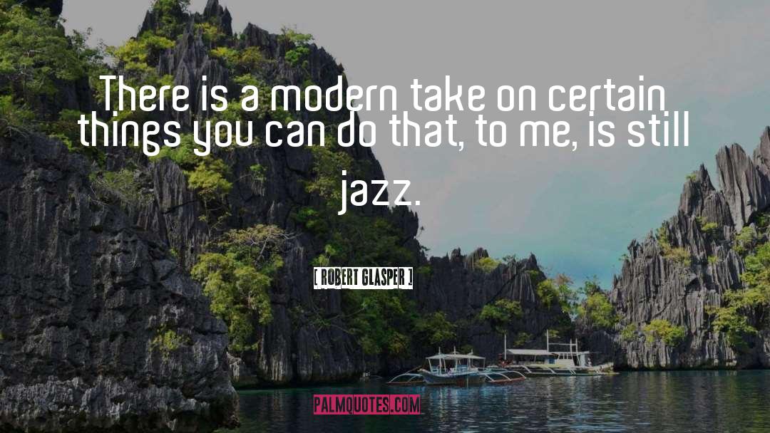 Jazz quotes by Robert Glasper