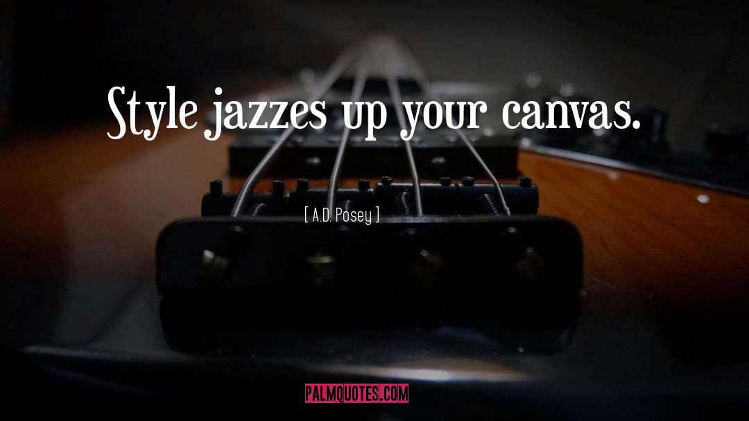 Jazzes quotes by A.D. Posey
