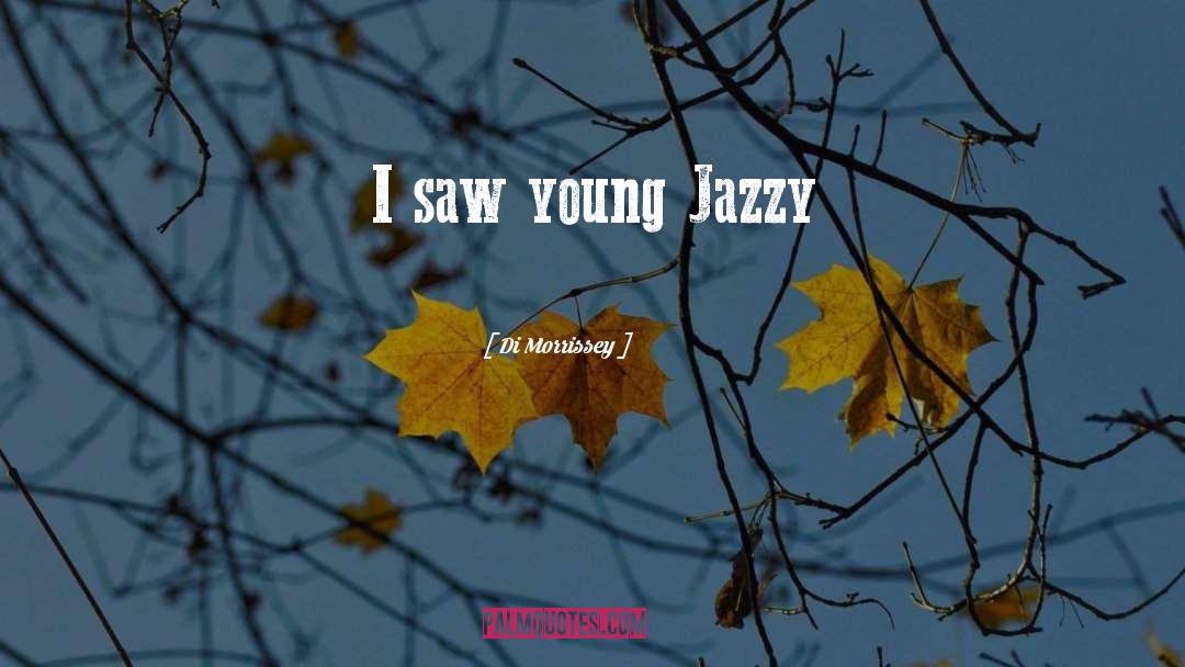 Jazzy quotes by Di Morrissey