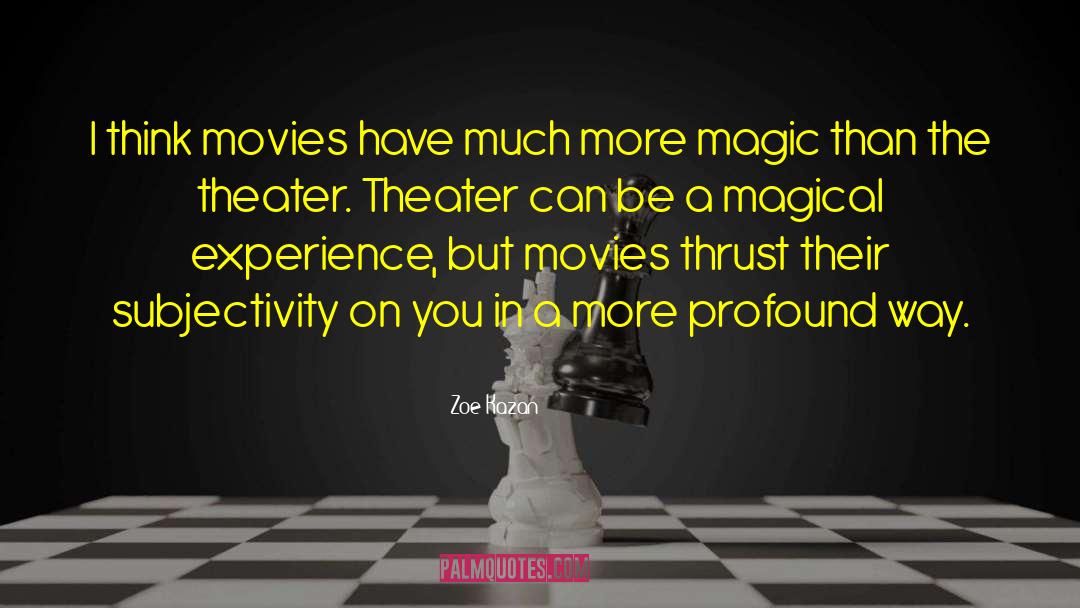 Jce Magic quotes by Zoe Kazan