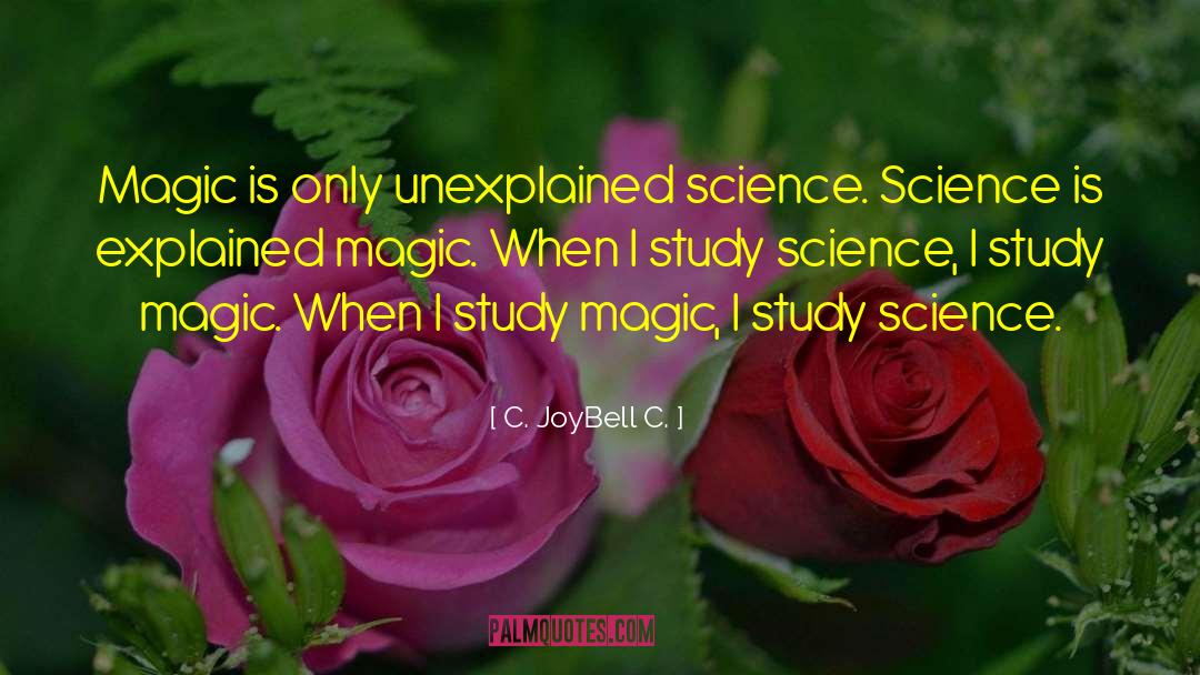 Jce Magic quotes by C. JoyBell C.