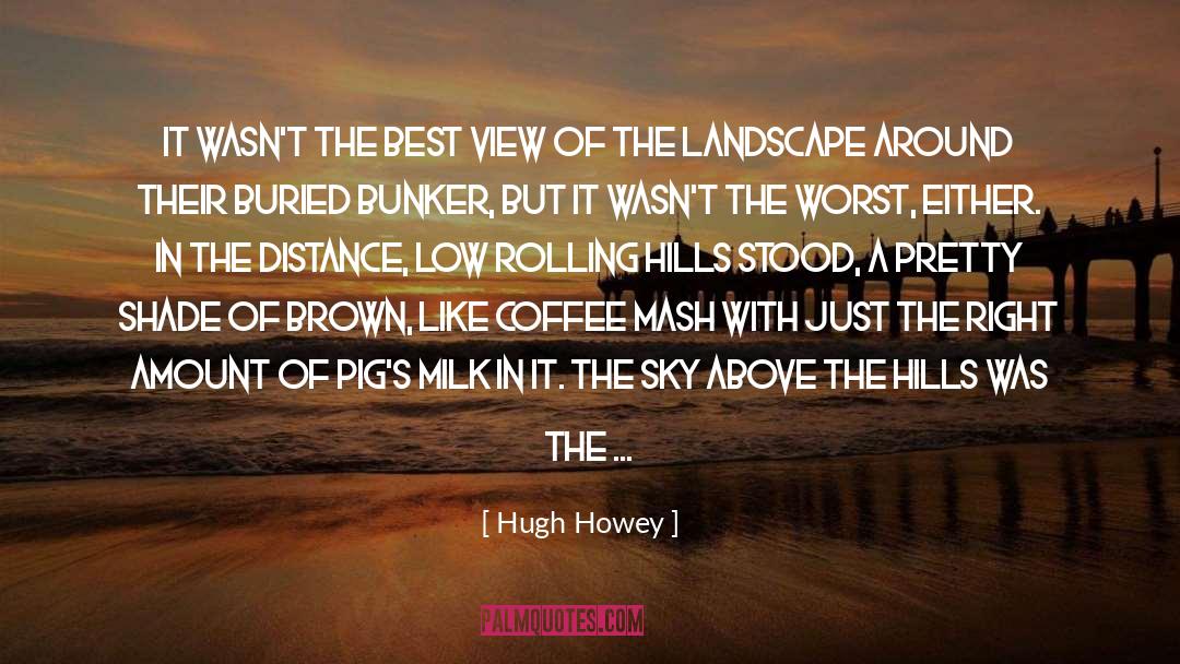 Jd Landscape quotes by Hugh Howey