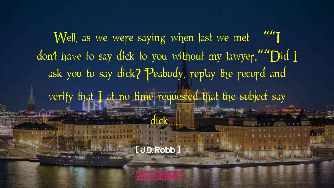 Jd Robb quotes by J.D. Robb