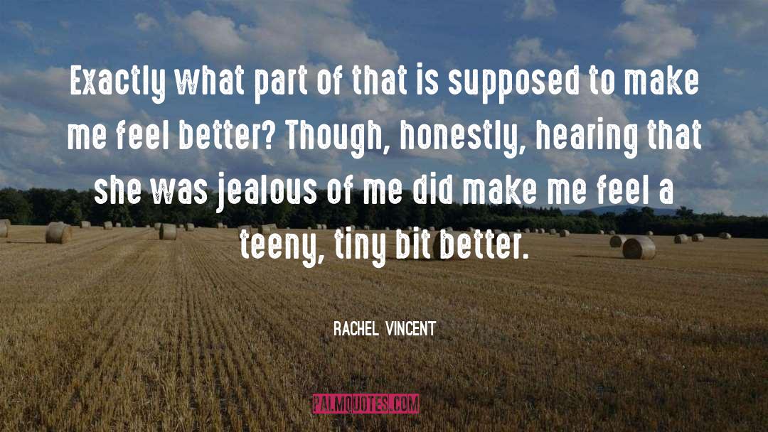 Jealous Of Me quotes by Rachel Vincent