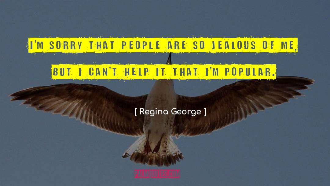 Jealous Of Me quotes by Regina George