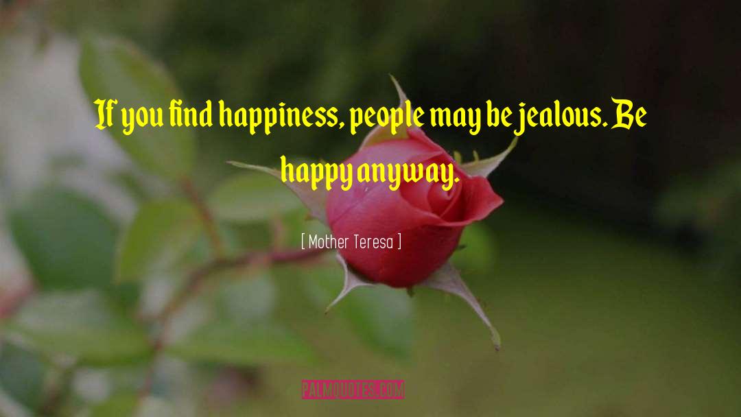 Jealous People quotes by Mother Teresa