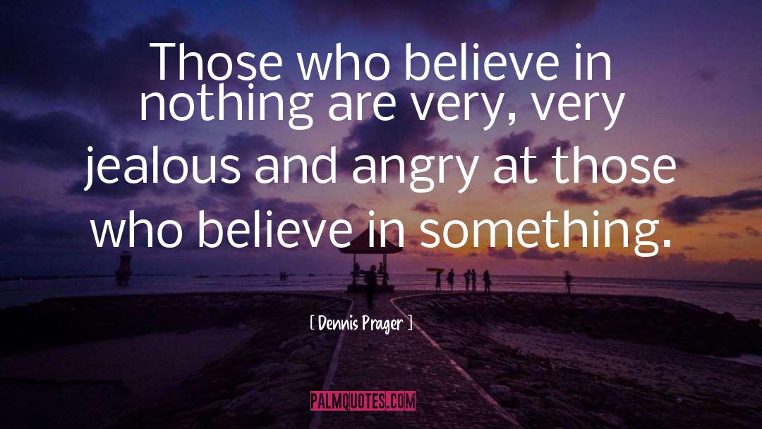 Jealous People quotes by Dennis Prager