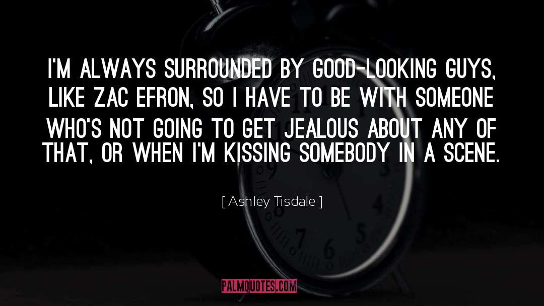 Jealous quotes by Ashley Tisdale