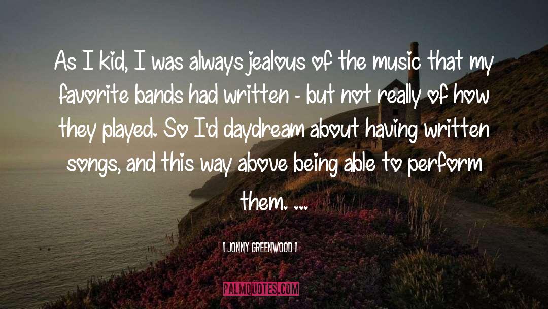 Jealous quotes by Jonny Greenwood