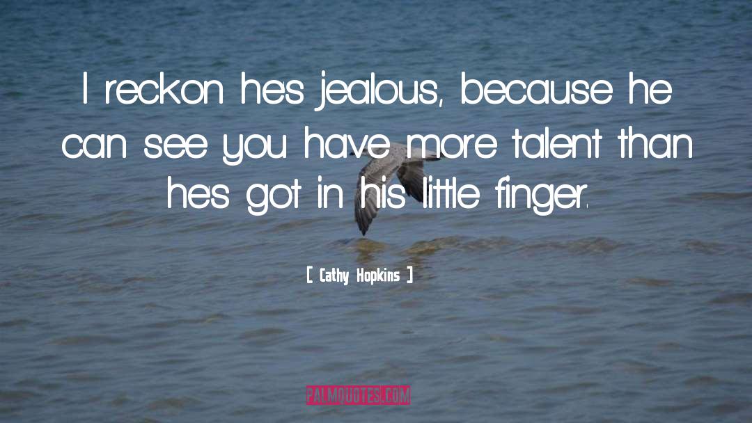 Jealous quotes by Cathy Hopkins