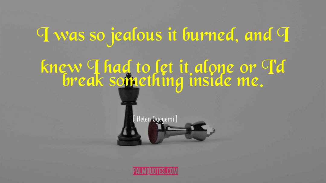 Jealous Relationship quotes by Helen Oyeyemi