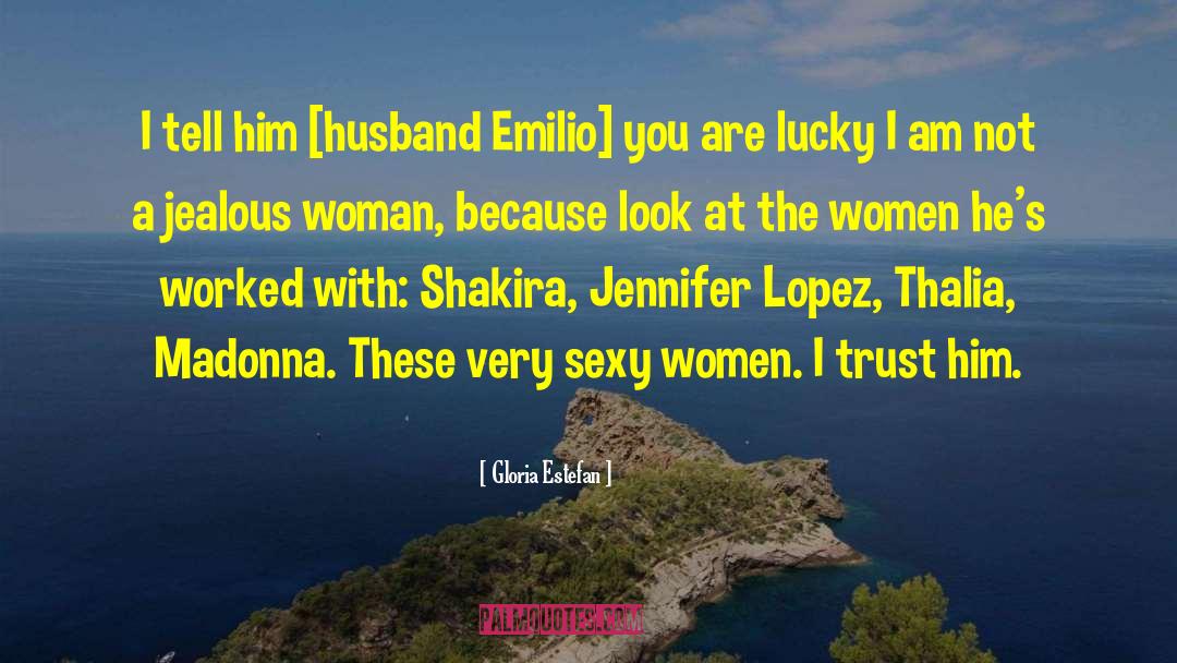 Jealous Woman quotes by Gloria Estefan