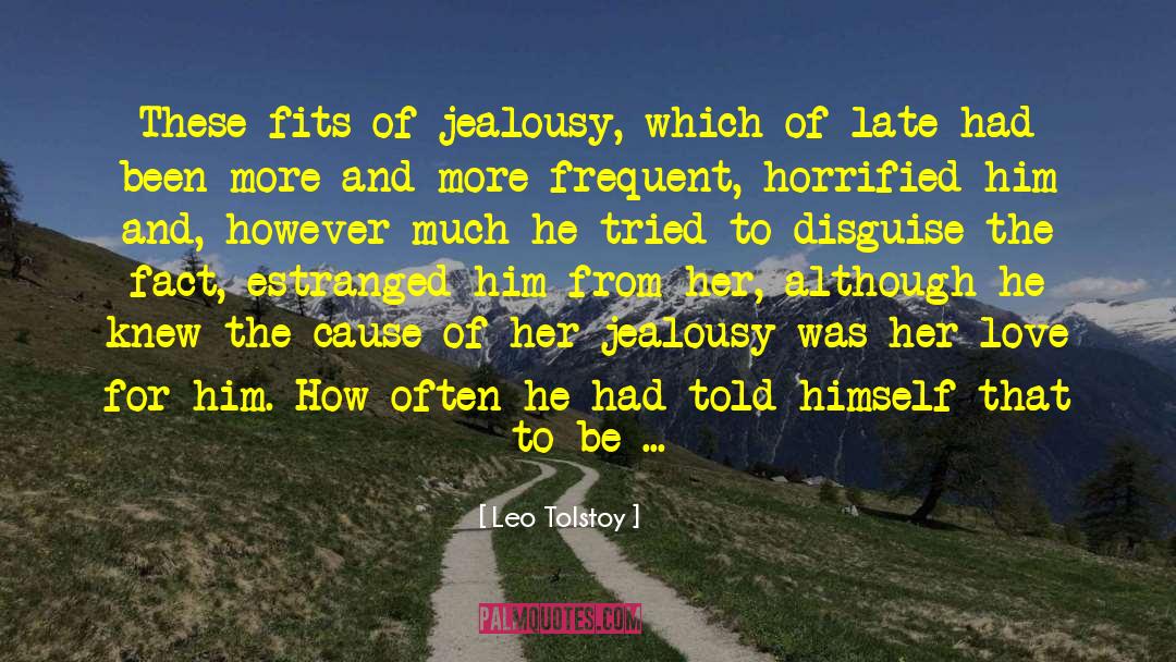 Jealous Women quotes by Leo Tolstoy