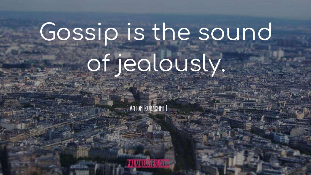 Jealously quotes by Anton Rubaclini