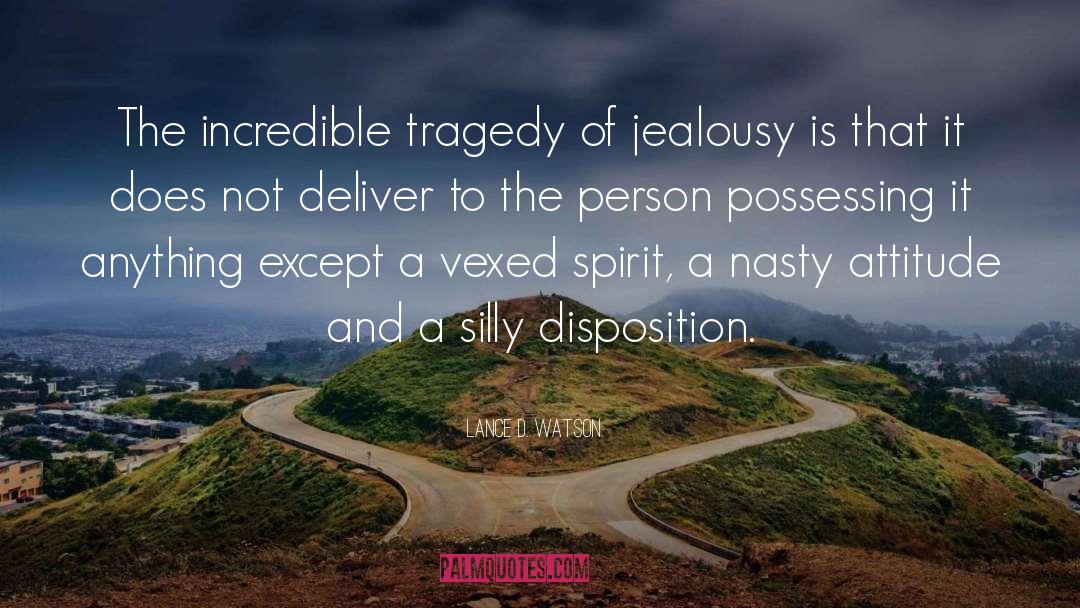 Jealousy And Insecurity quotes by Lance D. Watson