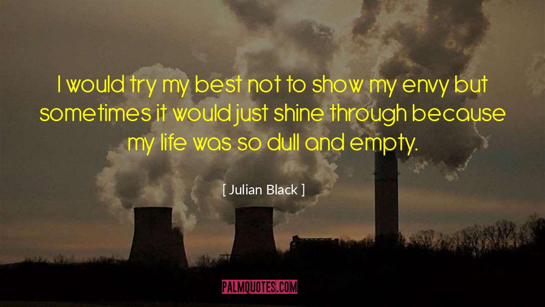 Jealousy Envy quotes by Julian Black