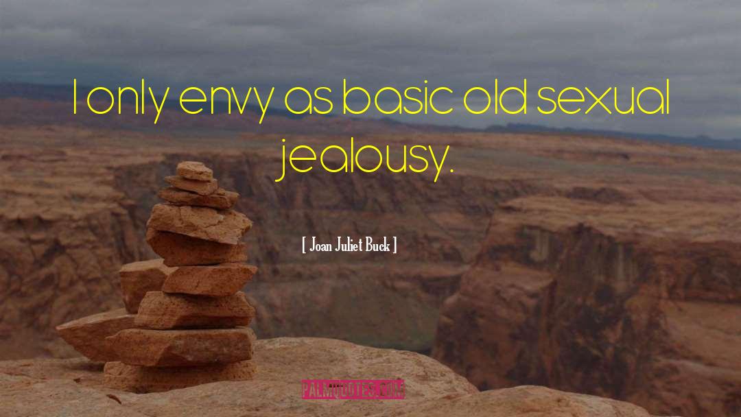 Jealousy Envy quotes by Joan Juliet Buck