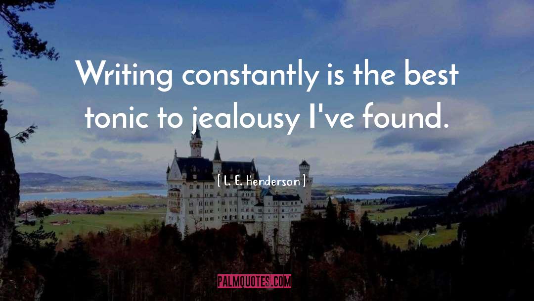 Jealousy Envy quotes by L. E. Henderson