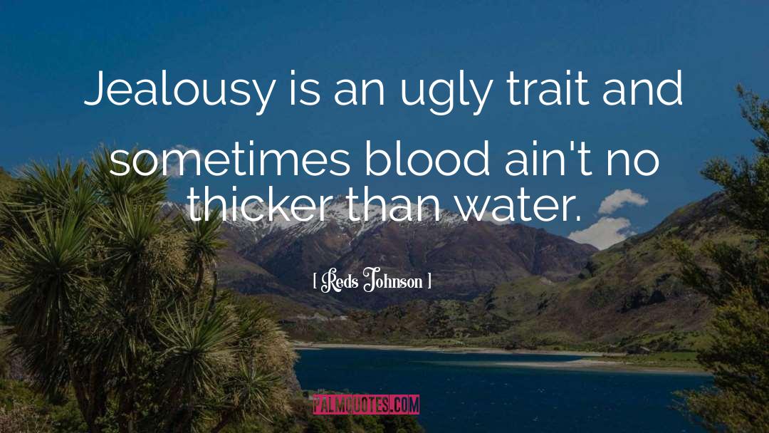 Jealousy quotes by Reds Johnson