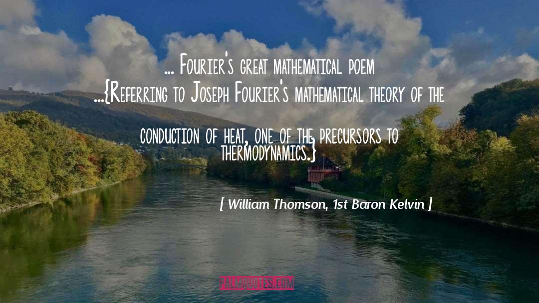Jean Baptiste Joseph Fourier quotes by William Thomson, 1st Baron Kelvin