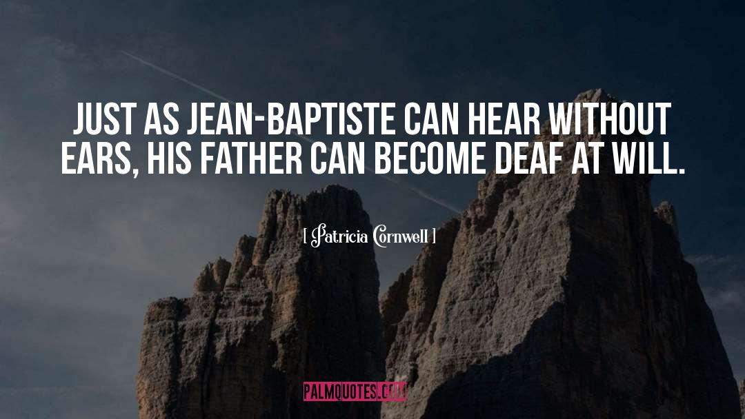 Jean Baptiste quotes by Patricia Cornwell