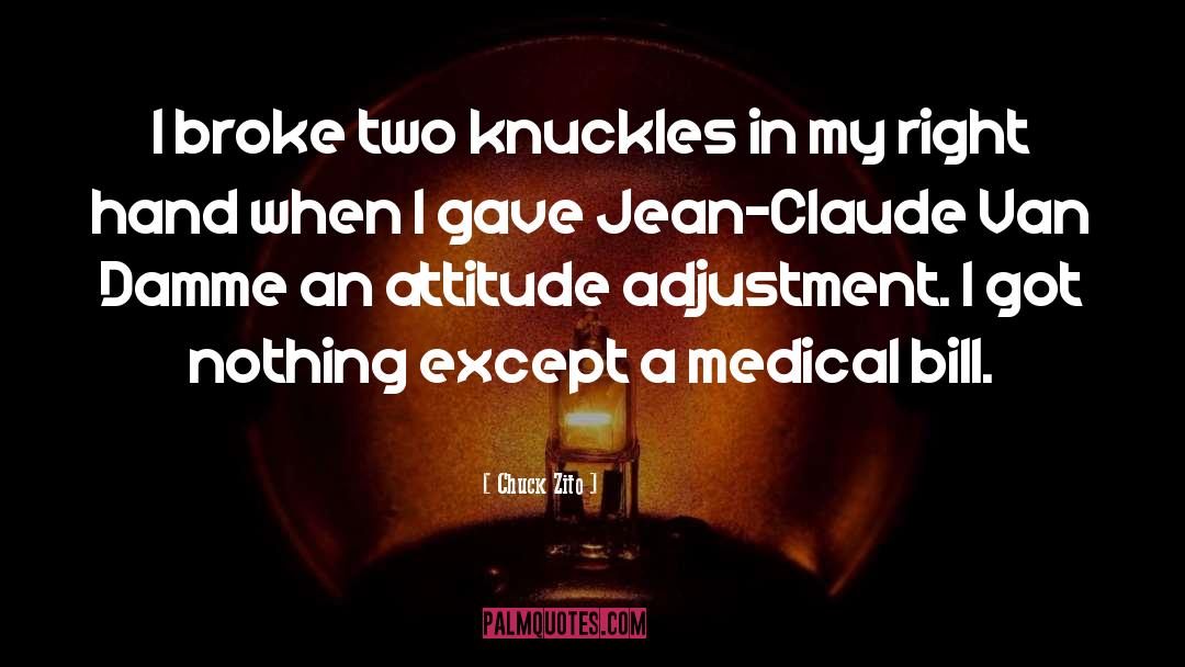 Jean Claude quotes by Chuck Zito