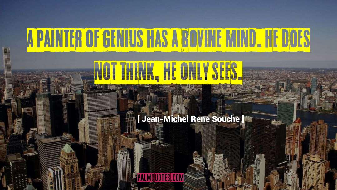 Jean Michel quotes by Jean-Michel Rene Souche