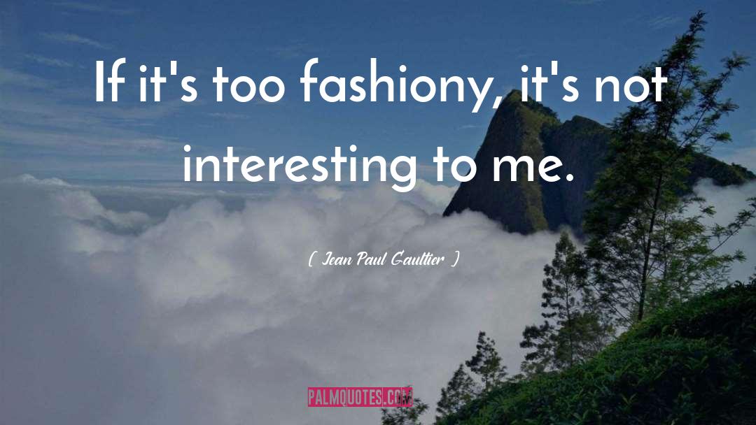 Jean Paul quotes by Jean Paul Gaultier