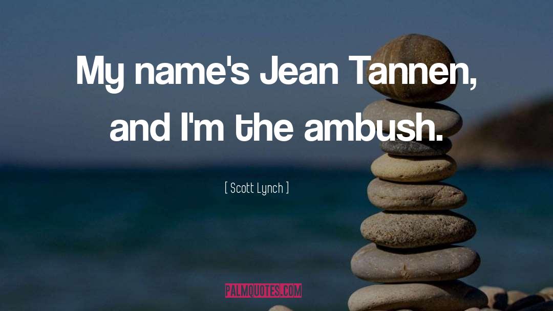 Jean Tannen quotes by Scott Lynch